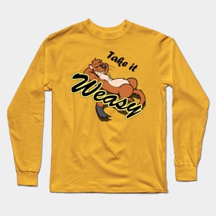 Take it Weasy Long Sleeve T-Shirt